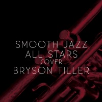 Cce Ent Mod Smooth Jazz All Stars - Cover Bryson Tiller Photo