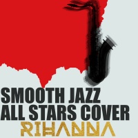 Cce Ent Mod Smooth Jazz All Stars - Cover Rihanna Photo
