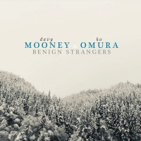 Sunnyside Davy Mooney & Ko Omura - Benign Strangers Photo