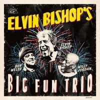 Alligator Records Elvin Bishop - Elvin Bishop's Big Fun Trio Photo