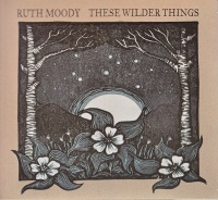 Ruth Moody - These Wilder Things Photo