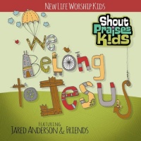 Integrity Music Shout Praises Kids - We Belong to Jesus-New Life Kids Photo