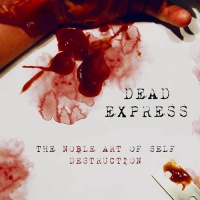 Dead Express David Dead Express - The Noble Art of Self Destruction Photo