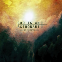 Revive God Is An Astronaut - Age of the Fifth Sun Photo