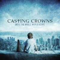 Sony Special Product Casting Crowns - Until the Whole World Heals Photo