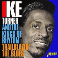Jasmine Records Ike Turner / Kings of Rhythm - Trailblazin the Blues 1951-1957 Photo