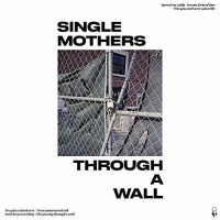 Dine Alone Records Single Mothers - Through a Wall Photo