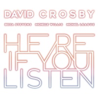 David Crosby - Here If You Listen Photo