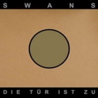 Swans - Die Tur Ist Zu Photo