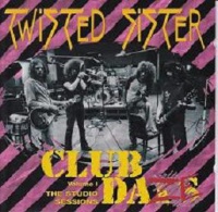 Imports Twisted Sister - Club Daze Vol 1: Studio Sessions Photo