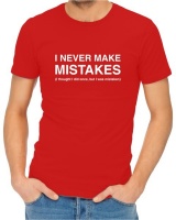 I Never Make Mistakes Men’s Red T-Shirt Photo