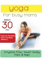Yoga For Busy Moms: Vinyasa Flow Lower Body Photo