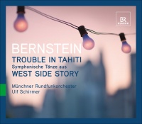 Br Klassiks Bernstein / Criswell / Gilfry / Dwyer / Schirmer - Trouble In Tahiti: Symphonic Dances From West Side Photo