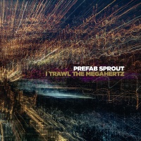 Sony UK Prefab Sprout - I Trawl the Megahertz Photo