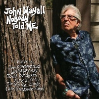 Forty Below John Mayall - Nobody Told Me Photo