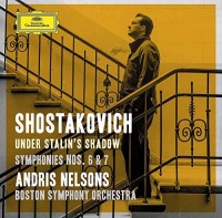 Deutsche Grammophon Andris Nelsons / Boston Symphony Orchestra - Shostakovich Under Stalin's Shadow - Sym Nos 6 & 7 Photo