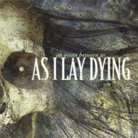 Metal Blade As I Lay Dying - An Ocean Between Us Photo