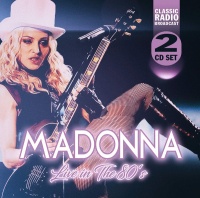 Madonna - Live In the 80s: Radio Broadcasts Photo