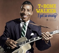 Imports T-Bone Walker - I Get So Weary / Singing the Blues Photo