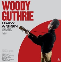 Wax Time Woody Guthrie - I Saw a Sign: 1940-1947 Recordings Photo