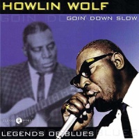 Imports Howlin Wolf - Goin Down Slow: Legends of Blues Photo