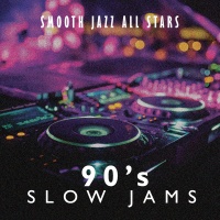Cce Ent Mod Smooth Jazz All Stars - 90'S Slow Jams Photo