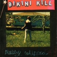 Bikini Kill Records Bikini Kill - Pussy Whipped Photo