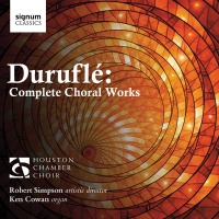 Signum UK Durufle / Houston Chamber Choir / Cowan - Complete Choral Works Photo