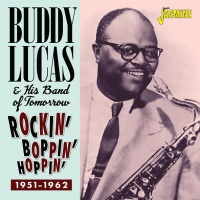 Jasmine Records Buddy & His Band of Tomorrow Lucas - Rockin Boppin & Hoppin 1951-1962 Photo