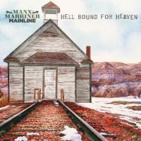 Stony Plain Music Manx Marriner Mainline - Hell Bound For Heaven Photo