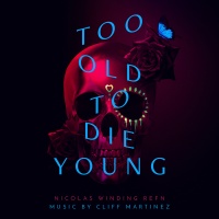Milan Records Cliff Martinez - Too Old to Die Young Photo