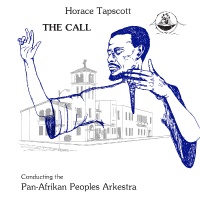 Outernational Rec Horace & Pan-Afrikan Peoples Arkestra Tapscott - Call Photo