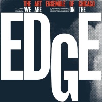 Erased Tapes Art Ensemble of Chicago - We Are On the Edge Photo