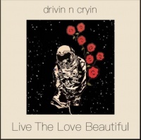 Drivin n Cryin Recs Drivin n' Cryin - Live the Love Beautiful Photo