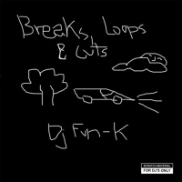 DJ Fun-K - Breaks Loops & Cuts Photo