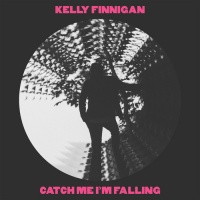 Kelly Finnigan - Catch Me Im Falling Photo