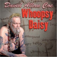 Coe Pop Records David Allan Coe - Whoopsy Daisy Photo