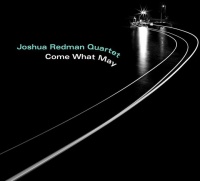 Nonesuch Joshua Redman - Come What May Photo