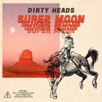 Five Seven Music Dirty Heads - Super Moon Photo