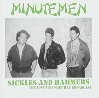 Minutemen - Sickles And Hammers - The Lost 1981 Mabuhay Broadcast Photo