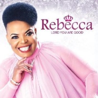 Rebecca Malope - Lord You Are Good Photo