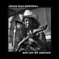 Big Legal Mess Jessie Mae Hemphill - Run Get My Shotgun Photo