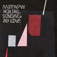 Matthew Halsall - Sending My Love Photo