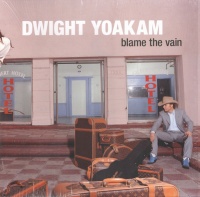 Dwight Yoakam - Blame the Vain Photo