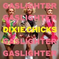 Sony Dixie Chicks - Gaslighter Photo
