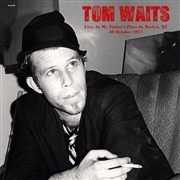 Tom Waits - Live At My Fathers Place In Roslyn NY Photo