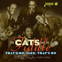 Jasmine Records Cats & the Fiddle - That's On Jack Thats On: Selected Singles 1939-50 Photo