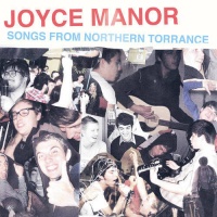 Joyce Manor - Songs From Northern Torrance Photo