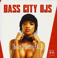 Essential Media Mod Bass City DJs - Art of Getting P.A.I.D. Photo