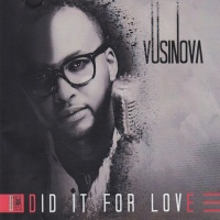 Universal Music Vusi Nova - Did It For Love Photo